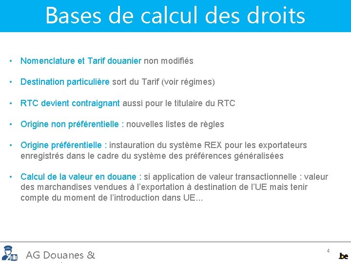 Bases de calcul des droits • Nomenclature et Tarif douanier non modifiés • Destination