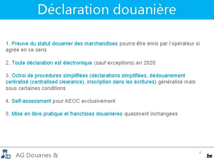 Déclaration douanière 1. Preuve du statut douanier des marchandises pourra être émis par l’opérateur
