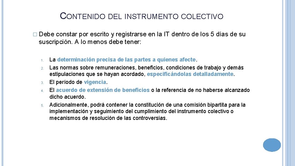 CONTENIDO DEL INSTRUMENTO COLECTIVO � Debe constar por escrito y registrarse en la IT