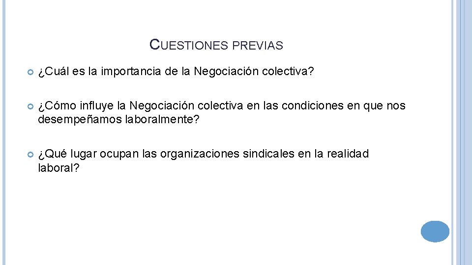 CUESTIONES PREVIAS ¿Cuál es la importancia de la Negociación colectiva? ¿Cómo influye la Negociación