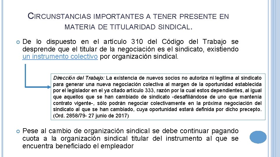 CIRCUNSTANCIAS IMPORTANTES A TENER PRESENTE EN MATERIA DE TITULARIDAD SINDICAL. De lo dispuesto en