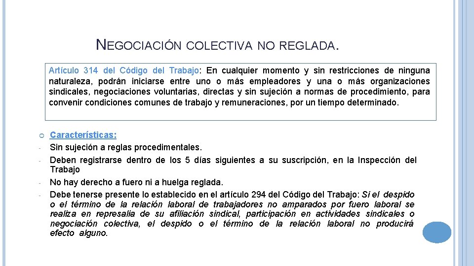 NEGOCIACIÓN COLECTIVA NO REGLADA. Artículo 314 del Código del Trabajo: En cualquier momento y