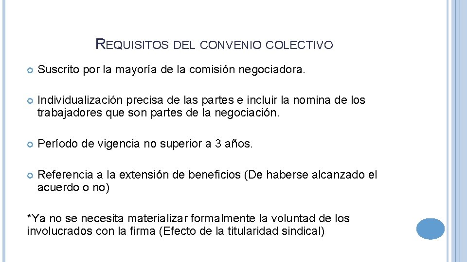 REQUISITOS DEL CONVENIO COLECTIVO Suscrito por la mayoría de la comisión negociadora. Individualización precisa