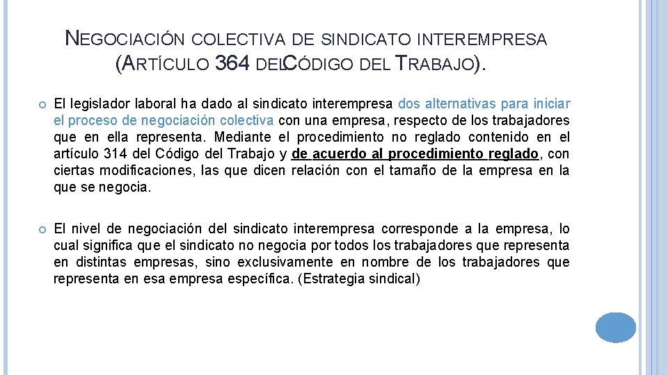 NEGOCIACIÓN COLECTIVA DE SINDICATO INTEREMPRESA (ARTÍCULO 364 DELCÓDIGO DEL TRABAJO). El legislador laboral ha