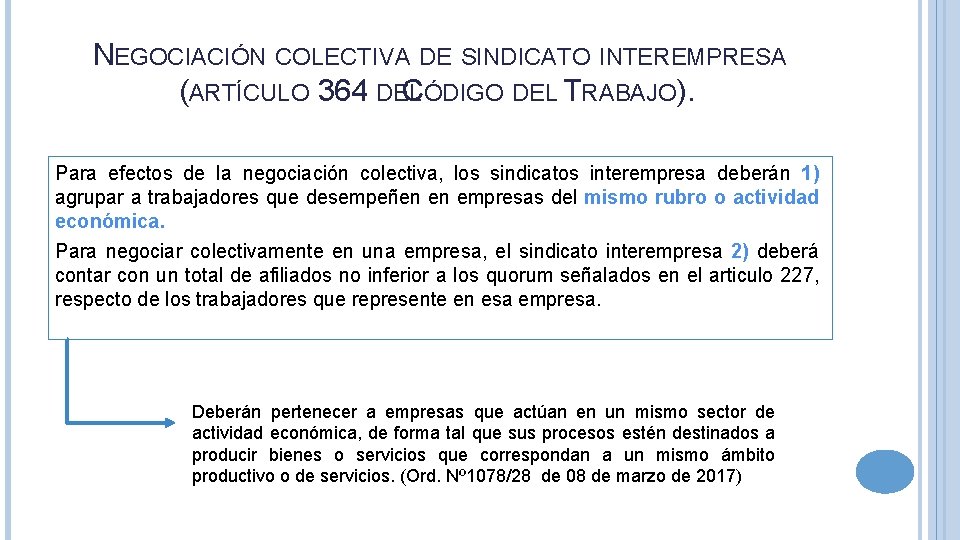 NEGOCIACIÓN COLECTIVA DE SINDICATO INTEREMPRESA (ARTÍCULO 364 DEL CÓDIGO DEL TRABAJO). Para efectos de