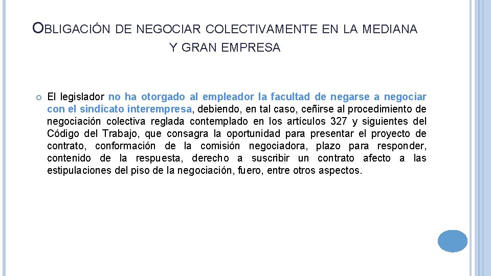 OBLIGACIÓN DE NEGOCIAR COLECTIVAMENTE EN LA MEDIANA Y GRAN EMPRESA El legislador no ha