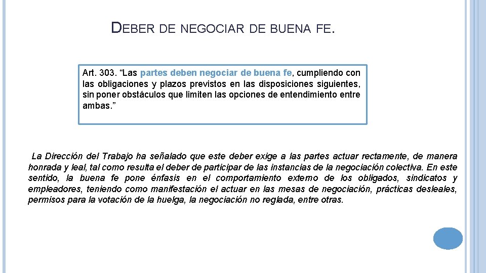 DEBER DE NEGOCIAR DE BUENA FE. Art. 303. “Las partes deben negociar de buena