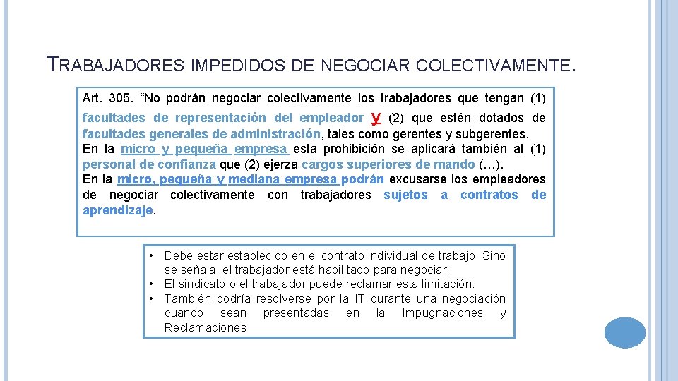 TRABAJADORES IMPEDIDOS DE NEGOCIAR COLECTIVAMENTE. Art. 305. “No podrán negociar colectivamente los trabajadores que