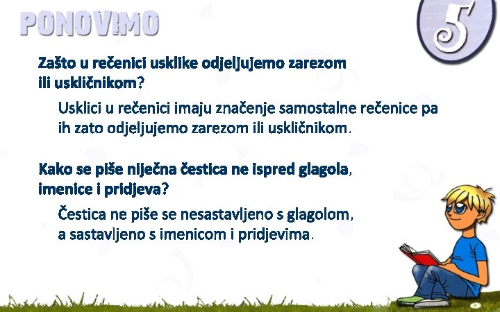 Zašto u rečenici usklike odjeljujemo zarezom ili uskličnikom? Usklici u rečenici imaju značenje samostalne