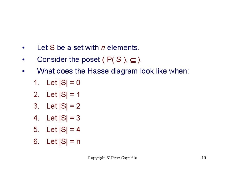  • Let S be a set with n elements. • Consider the poset