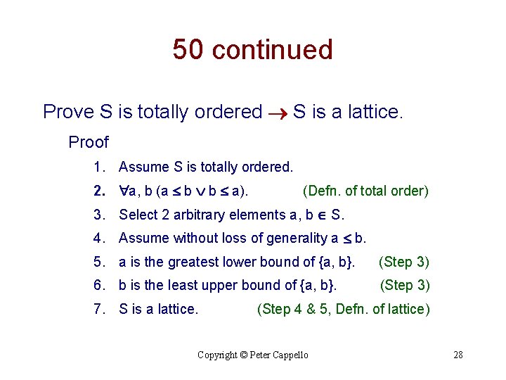50 continued Prove S is totally ordered S is a lattice. Proof 1. Assume