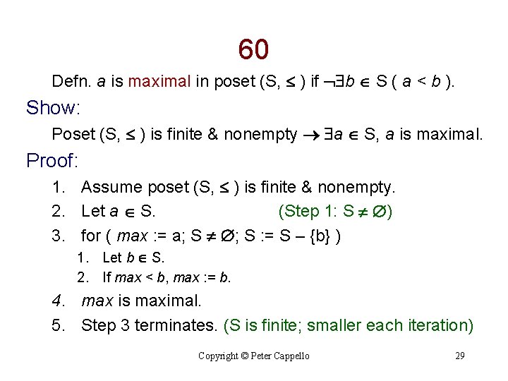 60 Defn. a is maximal in poset (S, ) if b S ( a