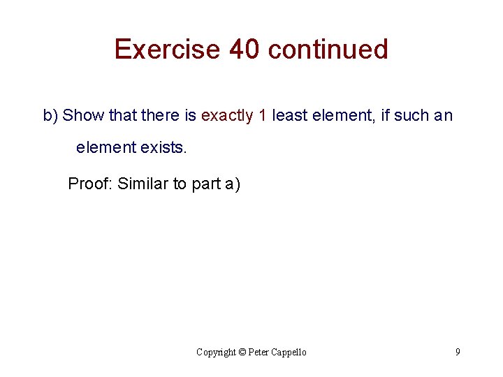 Exercise 40 continued b) Show that there is exactly 1 least element, if such