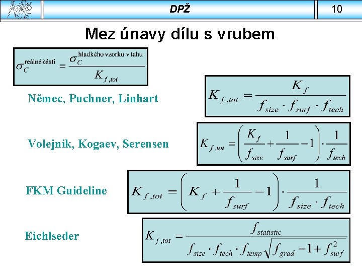 DPŽ Mez únavy dílu s vrubem Němec, Puchner, Linhart Volejnik, Kogaev, Serensen FKM Guideline