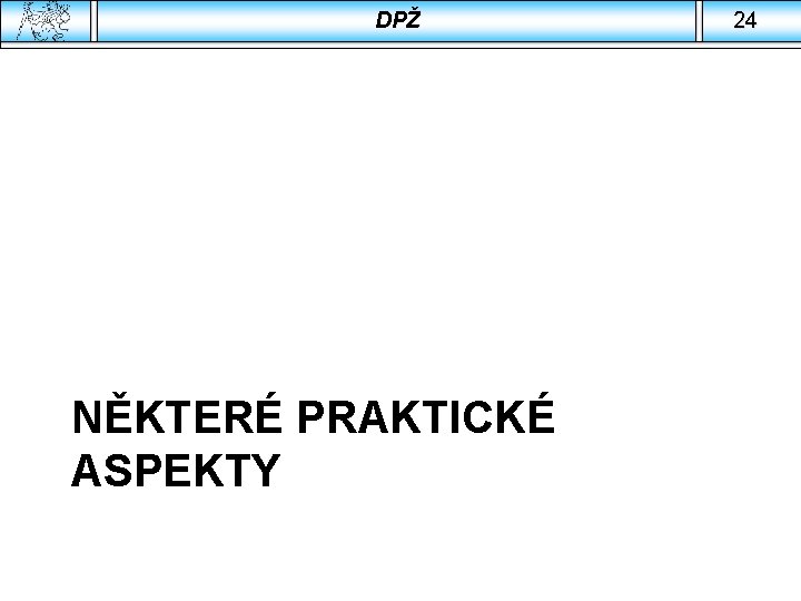 DPŽ NĚKTERÉ PRAKTICKÉ ASPEKTY 24 