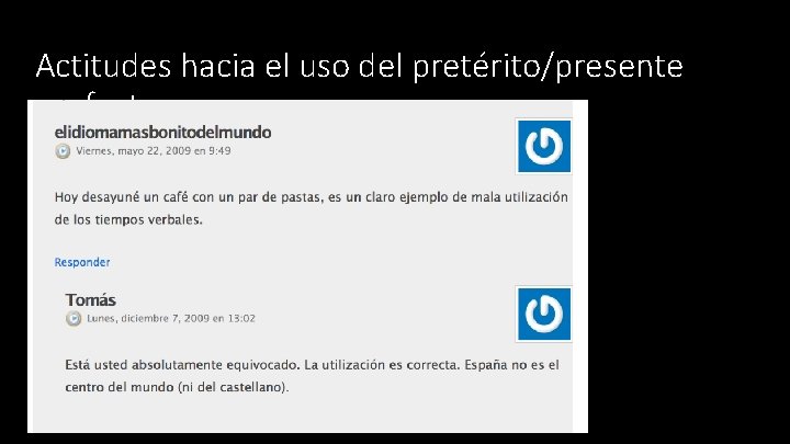 Actitudes hacia el uso del pretérito/presente perfecto 