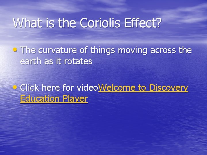What is the Coriolis Effect? • The curvature of things moving across the earth