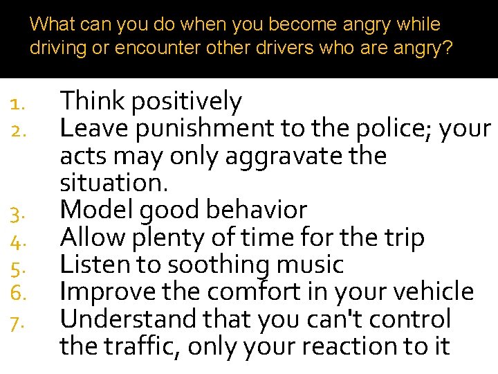 What can you do when you become angry while driving or encounter other drivers What can you do when you become angry while driving or encounter other drivers