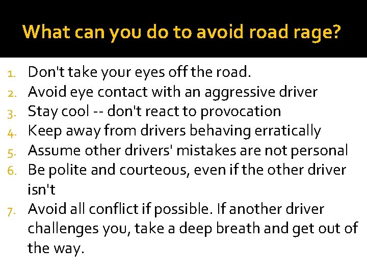 What can you do to avoid road rage? Don't take your eyes off the What can you do to avoid road rage? Don't take your eyes off the