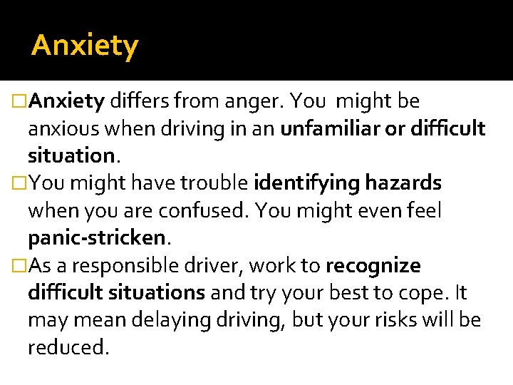 Anxiety �Anxiety differs from anger. You might be anxious when driving in an unfamiliar Anxiety �Anxiety differs from anger. You might be anxious when driving in an unfamiliar