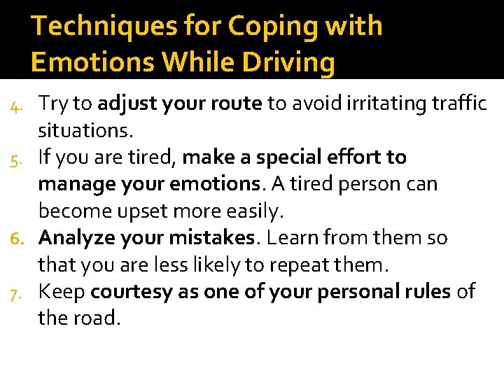 Techniques for Coping with Emotions While Driving Try to adjust your route to avoid Techniques for Coping with Emotions While Driving Try to adjust your route to avoid