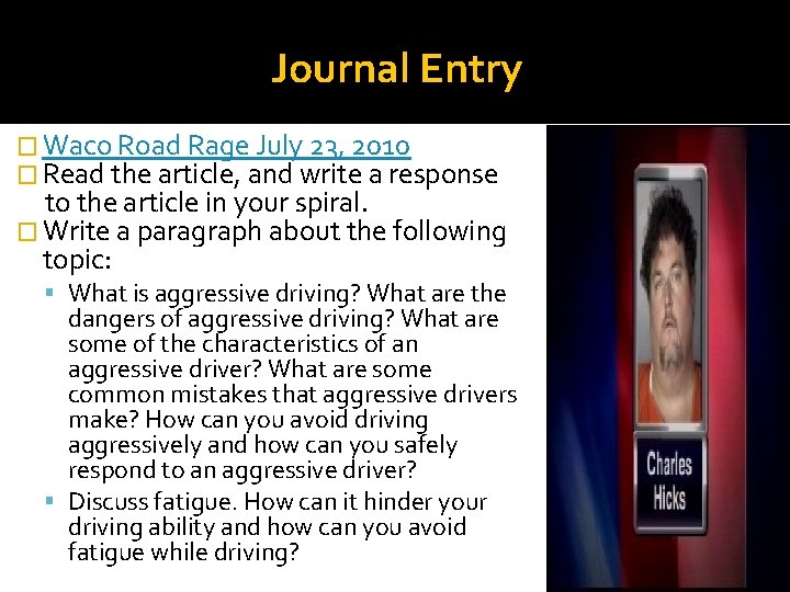 Journal Entry � Waco Road Rage July 23, 2010 � Read the article, and Journal Entry � Waco Road Rage July 23, 2010 � Read the article, and