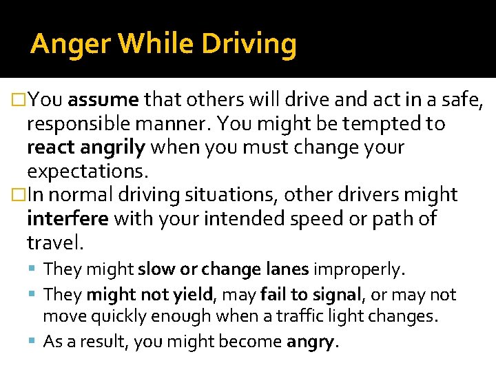 Anger While Driving �You assume that others will drive and act in a safe, Anger While Driving �You assume that others will drive and act in a safe,