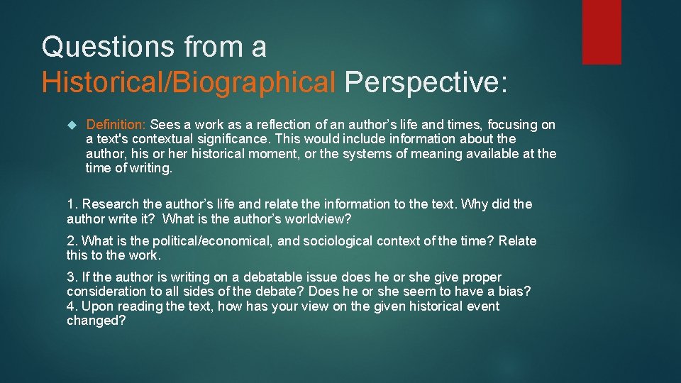 Questions from a Historical/Biographical Perspective: Definition: Sees a work as a reflection of an