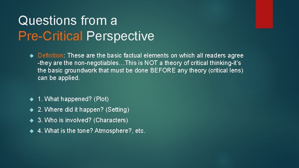 Questions from a Pre-Critical Perspective Definition: These are the basic factual elements on which