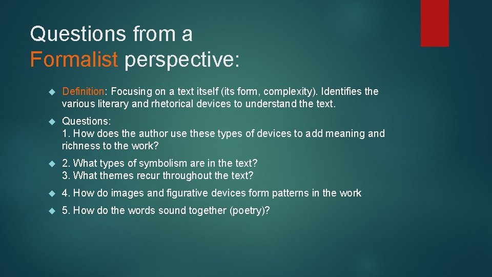 Questions from a Formalist perspective: Definition: Focusing on a text itself (its form, complexity).