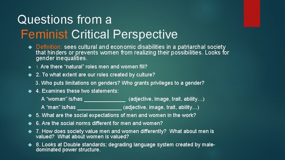 Questions from a Feminist Critical Perspective Definition: sees cultural and economic disabilities in a