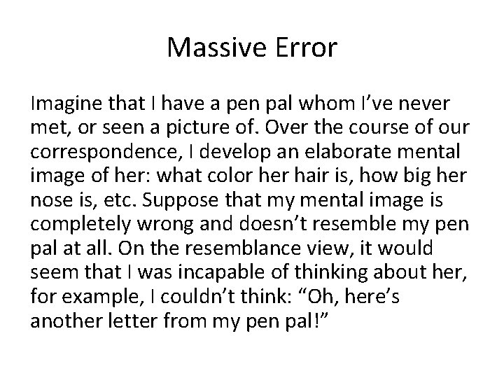 Massive Error Imagine that I have a pen pal whom I’ve never met, or