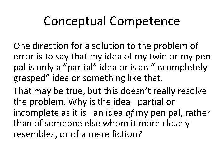 Conceptual Competence One direction for a solution to the problem of error is to