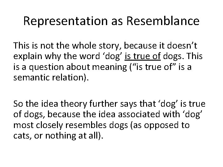 Representation as Resemblance This is not the whole story, because it doesn’t explain why