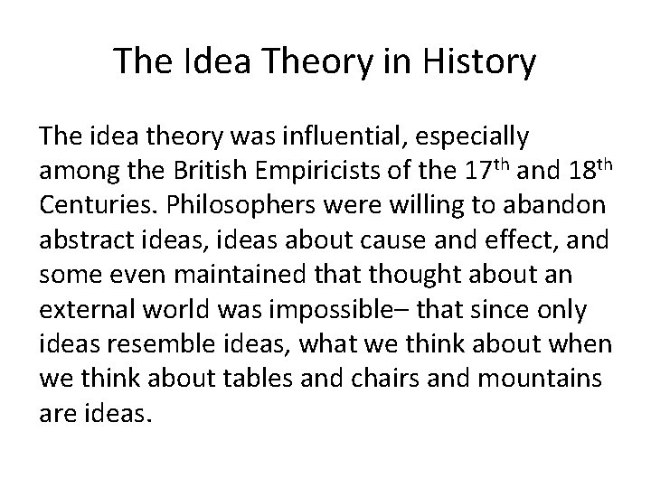 The Idea Theory in History The idea theory was influential, especially among the British