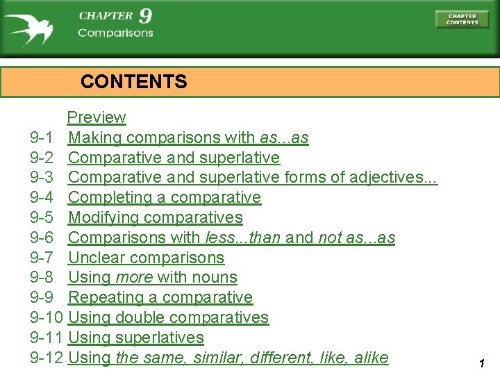 CONTENTS Preview 9 -1 Making comparisons with as. . . as 9 -2 Comparative