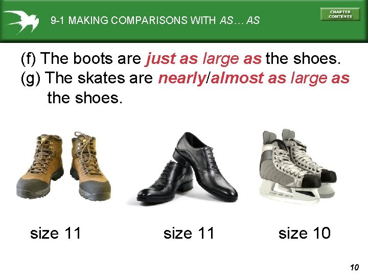 9 -1 MAKING COMPARISONS WITH AS… AS (f) The boots are just as large