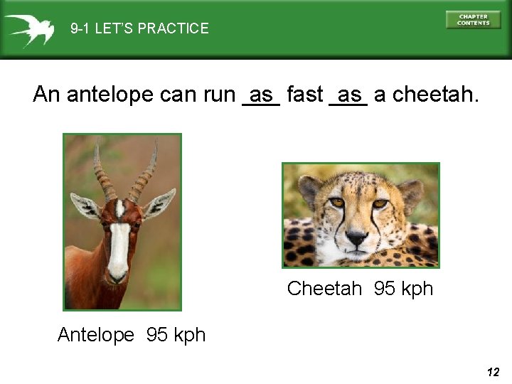 9 -1 LET’S PRACTICE as fast ___ An antelope can run ___ as a