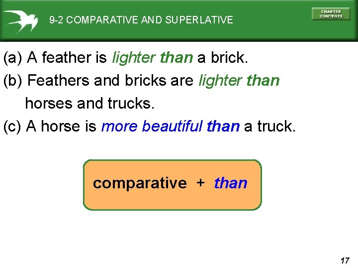 9 -2 COMPARATIVE AND SUPERLATIVE (a) A feather is lighter than a brick. (b)