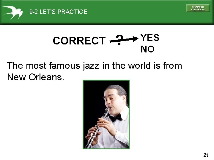 9 -2 LET’S PRACTICE CORRECT ? YES NO The most famous jazz in the