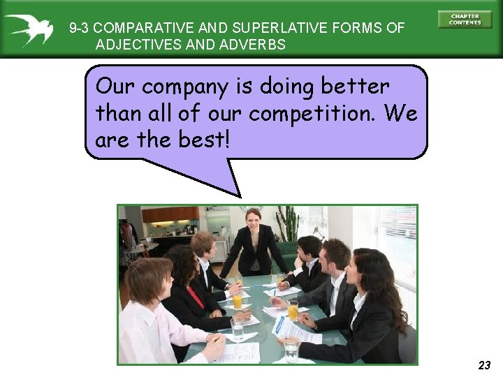 9 -3 COMPARATIVE AND SUPERLATIVE FORMS OF ADJECTIVES AND ADVERBS Our company is doing