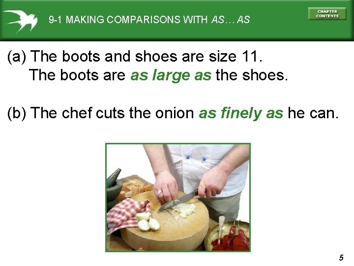 9 -1 MAKING COMPARISONS WITH AS… AS (a) The boots and shoes are size