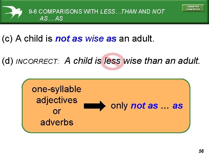 9 -6 COMPARISONS WITH LESS…THAN AND NOT AS… AS (c) A child is not