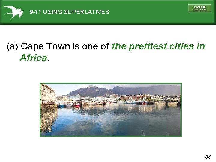 9 -11 USING SUPERLATIVES (a) Cape Town is one of the prettiest cities in