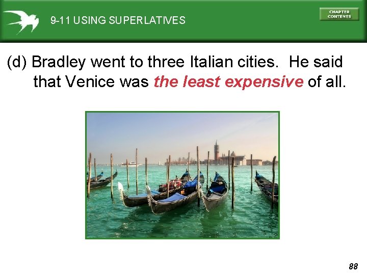 9 -11 USING SUPERLATIVES (d) Bradley went to three Italian cities. He said that