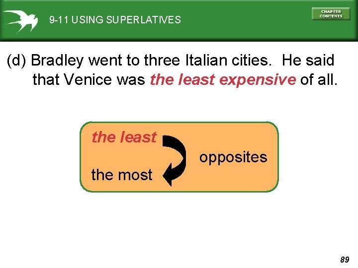 9 -11 USING SUPERLATIVES (d) Bradley went to three Italian cities. He said that
