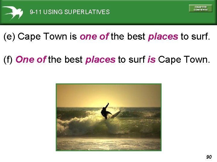 9 -11 USING SUPERLATIVES (e) Cape Town is one of the best places to