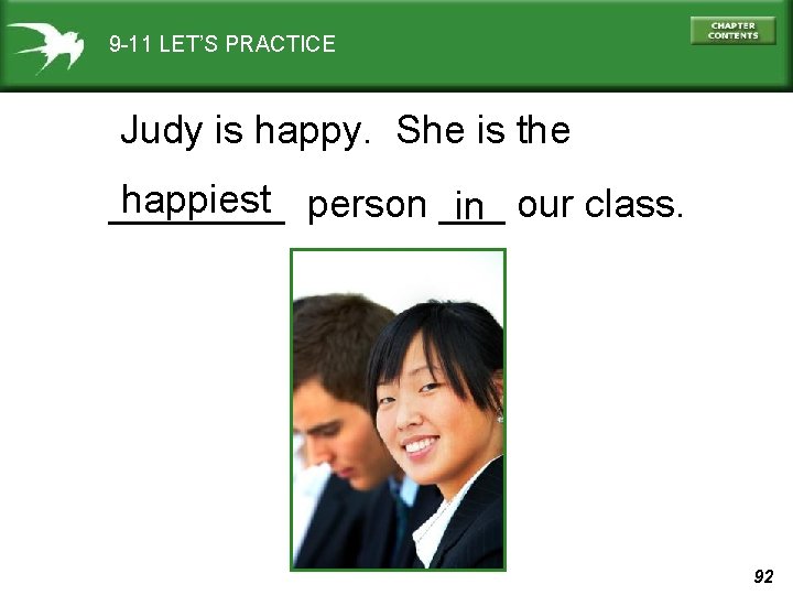 9 -11 LET’S PRACTICE Judy is happy. She is the happiest person ________ in