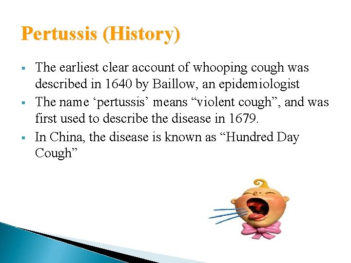 Pertussis (History) § § § The earliest clear account of whooping cough was described Pertussis (History) § § § The earliest clear account of whooping cough was described
