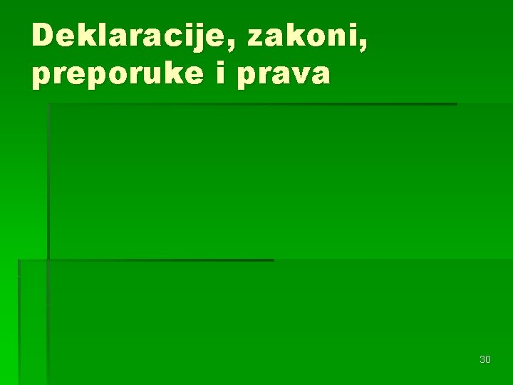 Deklaracije, zakoni, preporuke i prava 30 